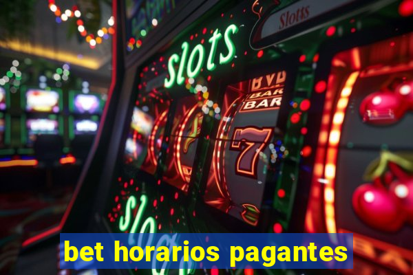 bet horarios pagantes